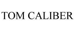 TOM CALIBER trademark