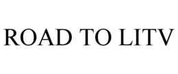 ROAD TO LITV trademark