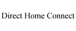 DIRECT HOME CONNECT trademark