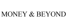 MONEY & BEYOND trademark
