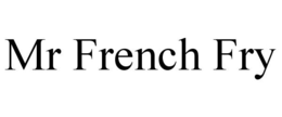 MR FRENCH FRY trademark