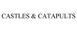 CASTLES & CATAPULTS trademark