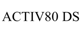ACTIV80 DS trademark