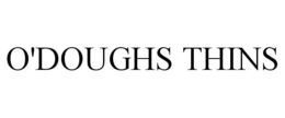 O'DOUGHS THINS trademark