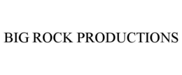 BIG ROCK PRODUCTIONS trademark