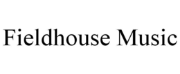 FIELDHOUSE MUSIC trademark