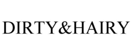 DIRTY&HAIRY trademark