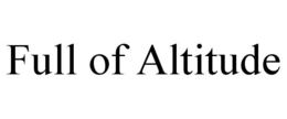 FULL OF ALTITUDE trademark