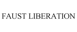 FAUST LIBERATION trademark