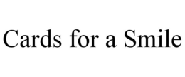 CARDS FOR A SMILE trademark