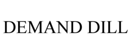 DEMAND DILL trademark