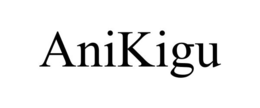 ANIKIGU trademark