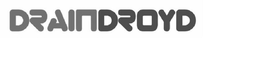 DRAINDROYD trademark