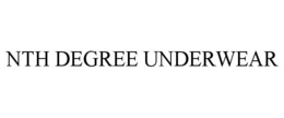 NTH DEGREE UNDERWEAR trademark
