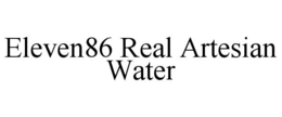 ELEVEN86 REAL ARTESIAN WATER trademark