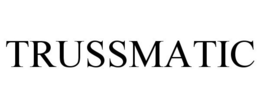 TRUSSMATIC trademark