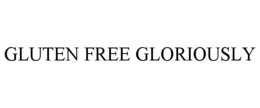 GLUTEN FREE GLORIOUSLY trademark