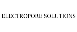 ELECTROPORE SOLUTIONS trademark