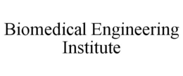 BIOMEDICAL ENGINEERING INSTITUTE trademark