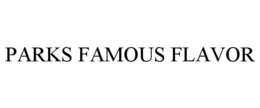 PARKS FAMOUS FLAVOR trademark
