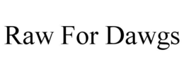 RAW FOR DAWGS trademark