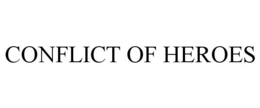 CONFLICT OF HEROES trademark