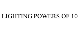 LIGHTING POWERS OF 10 trademark