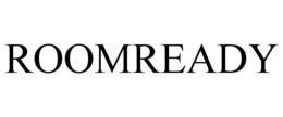 ROOMREADY trademark
