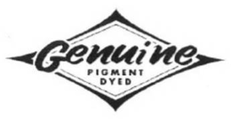 GENUINE PIGMENT DYED trademark