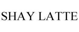 SHAY LATTE trademark