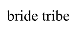 BRIDE TRIBE trademark