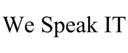 WE SPEAK IT trademark