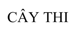 CÂY THI trademark