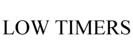 LOW TIMERS trademark