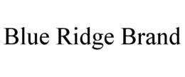 BLUE RIDGE BRAND trademark