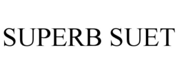 SUPERB SUET trademark