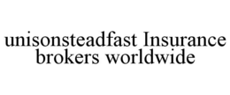 UNISONSTEADFAST INSURANCE BROKERS WORLDWIDE trademark