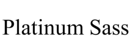 PLATINUM SASS trademark