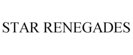 STAR RENEGADES trademark