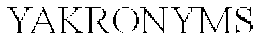 YAKRONYMS trademark