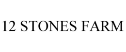 12 STONES FARM trademark