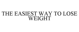 THE EASIEST WAY TO LOSE WEIGHT trademark
