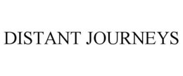 DISTANT JOURNEYS trademark