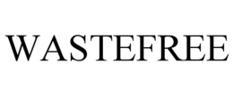 WASTEFREE trademark
