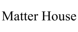 MATTER HOUSE trademark