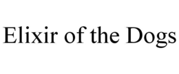 ELIXIR OF THE DOGS trademark