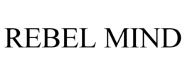 REBEL MIND trademark