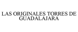 LAS ORIGINALES TORRES DE GUADALAJARA trademark