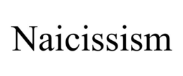 NAICISSISM trademark