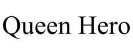 QUEEN HERO trademark